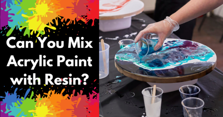 Can You Mix Acrylic Paint with Resin? Color Mixing with Resin